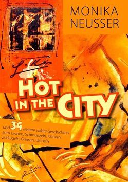 Hot in the city von Neusser,  Monika