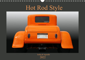 Hot Rod Style – kultig und legendär (Wandkalender 2022 DIN A3 quer) von Gube,  Beate