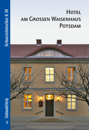 Hotel am Großen Waisenhaus Potsdam von Heinlein,  Anne, Hettlage,  Bernd