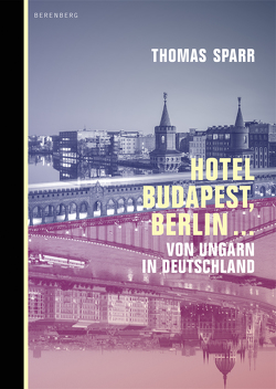 Hotel Budapest, Berlin … von Sparr,  Thomas