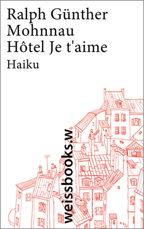 Hôtel Je t’aime von Mohnnau,  Ralph Günther