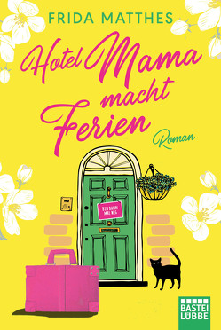 Hotel Mama macht Ferien von Matthes,  Frida