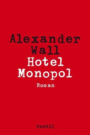 Hotel Monopol von Wall,  Alexander