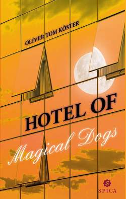 Hotel of magical dogs von Köster,  Oliver Tom