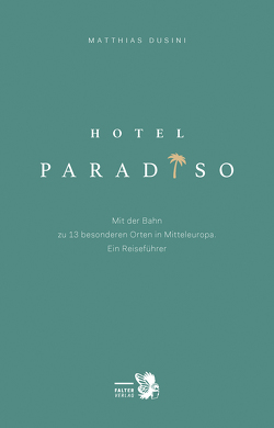 Hotel Paradiso von Dusini,  Matthias