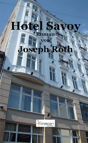 Hotel Savoy von Kraske,  Bernd M, Roth,  Joseph