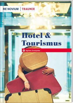 Hotel & Tourismus von Erlacher,  Martin, Krausler,  Kurt, Letzner,  Claudia, Ruetz,  Christine, Schneider,  Jürgen, Thomet,  Daniel, Weissensteiner-Wiessler,  Ines