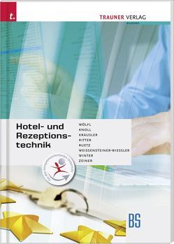 Hotel- und Rezeptionstechnik BS von Knoll,  Fritz, Krausler,  Kurt, Ritter,  Aloisia, Ruetz,  Christine, Weissensteiner,  Ines, Winter,  Thomas, Wölfl,  Peter, Zeiner,  Sabine