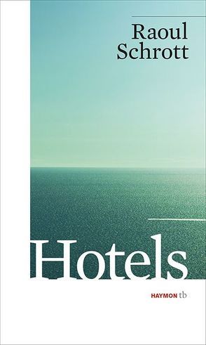 Hotels von Schrott,  Raoul