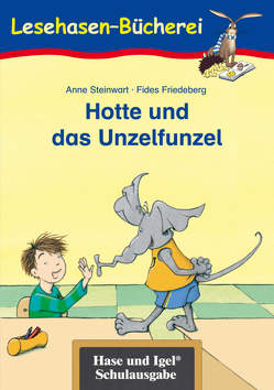 Hotte und das Unzelfunzel von Friedeberg,  Fides, Steinwart,  Anne