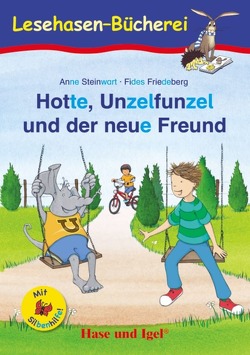 Hotte, Unzelfunzel und der neue Freund / Silbenhilfe von Friedeberg,  Fides, Steinwart,  Anne