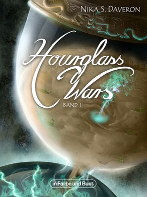 Hourglass Wars – Jahr der Flamme (Band 1) von Daveron,  Nika S.