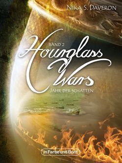 Hourglass Wars – Jahr der Schatten (Band 2) von Daveron,  Nika S.