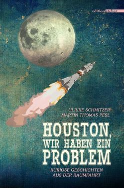 Houston, wir haben ein Problem von Pesl,  Martin Thomas, Schmitzer,  Ulrike