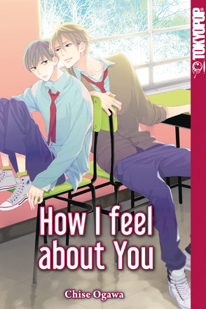 How I feel about you von Ogawa,  Chise