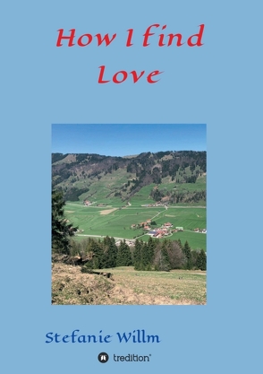 How I find Love von Willm,  Stefanie