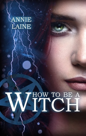 How to be a Witch von Laine,  Annie