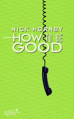 How to be Good von Drechsler,  Clara, Hellmann,  Harald, Hornby,  Nick