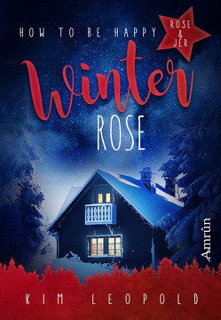 How to be happy 4: Winterrose von Leopold,  Kim