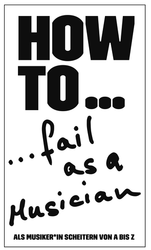 HOW TO… fail as a Musician von Kappes,  Denis, Strzelecki,  Carmen