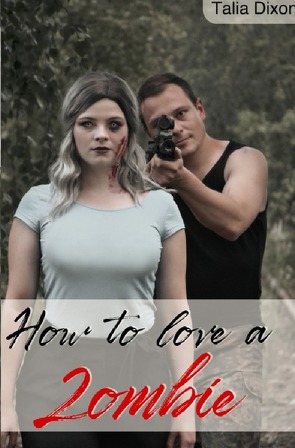 How to love – Reihe / How to love a Zombie von Dixon,  Talia