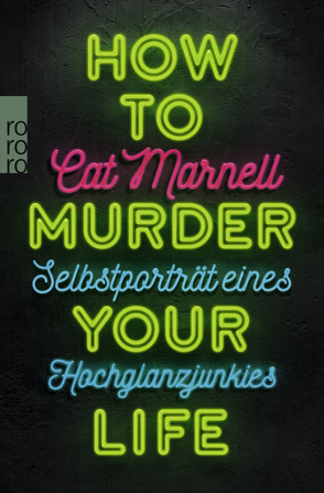 How to Murder Your Life von Bielfeldt,  Kathrin, Bürger,  Jürgen, Marnell,  Cat