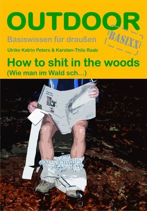 How to shit in the woods von Peters,  Ulrike Katrin, Raab,  Karsten-Thilo