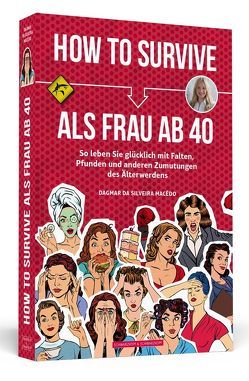 How To Survive als Frau ab 40 von Silveira Macêdo,  Dagmar da