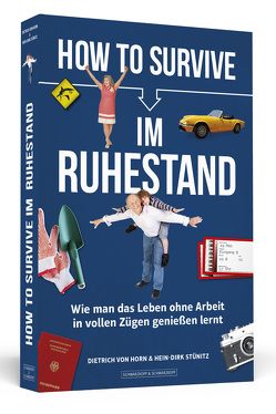 How to Survive im Ruhestand von Horn,  Dietrich von, Stünitz,  Hein-Dirk