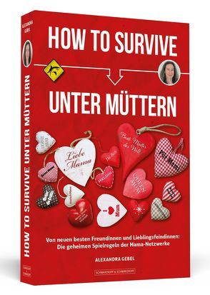 How To Survive unter Müttern von Gebel,  Alexandra