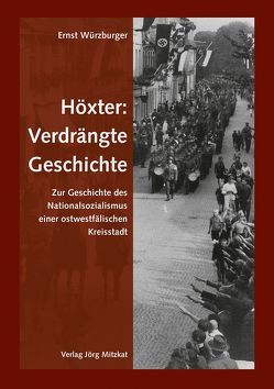 Höxter: Verdrängte Geschichte von Töpfer,  Klaus, Würzburger,  Ernst