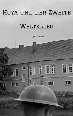 Hoya und der Zweite Weltkrieg von Witte,  Jan H.