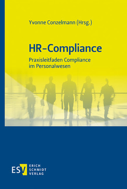 HR-Compliance von Albrecht,  David, Conzelmann,  Yvonne, Eisele-Wijnbergen,  Daniela S., Förster,  Anne, Gohritz,  Tatjana, Haussmann,  Katrin, Knaup,  Martin, Pils,  Michael Johannes, Schiffelholz,  Katja, Schloßmacher,  Harald, Simon,  Johannes, Vogel,  Jan-Patrick, Weltz,  Susan, Zackor,  Martin