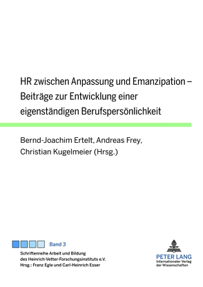 HR zwischen Anpassung und Emanzipation von Ertelt,  Bernd-Joachim, Frey,  Andreas, Kugelmeier,  Christian