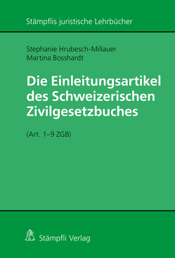 Die Einleitungsartikel des Schweizerischen Zivilgesetzbuches (Art. 1 – 9 ZGB) von Bosshardt,  Martina, Hrubesch-Millauer,  Stephanie