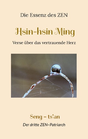 Hsin-hsin Ming von Clarke,  Dr. Richard B., Jordan,  Matthias Dhammavaro, Ts'an,  Seng