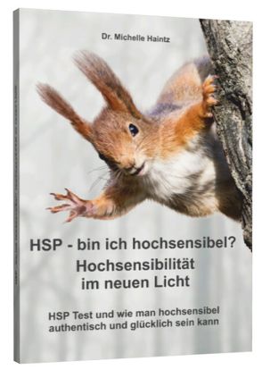 HSP – bin ich hochsensibel? Hochsensibilität im neuen Licht von Haintz,  Dr. Michelle