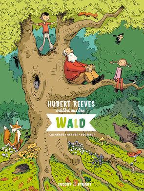 Hubert Reeves erklärt uns den Wald von Casanave,  Daniel, Reeves,  Hubert