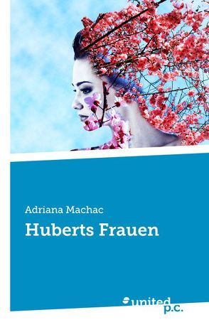 Huberts Frauen von Machac,  Adriana