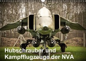 Hubschrauber und Kampfflugzeuge der NVA (Wandkalender 2018 DIN A3 quer) von Nebel,  Gunnar