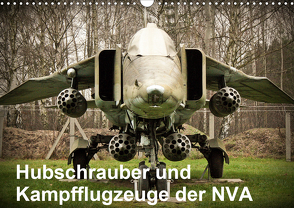 Hubschrauber und Kampfflugzeuge der NVA (Wandkalender 2021 DIN A3 quer) von Nebel,  Gunnar