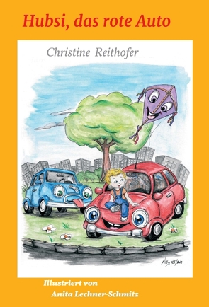 Hubsi, das rote Auto von Reithofer,  Christine