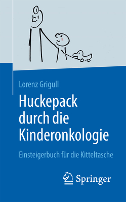 Huckepack durch die Kinderonkologie von Grigull,  Lorenz, Wronski,  Benedikt