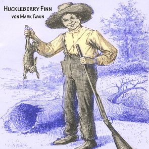 Huckleberry Finn von Reifschneider,  Bettina, Twain,  Mark