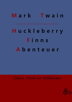 Huckleberry Finns Abenteuer von Gröls-Verlag,  Redaktion, Twain,  Mark