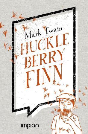 Huckleberry Finns Abenteuer und Fahrten von Twain,  Mark