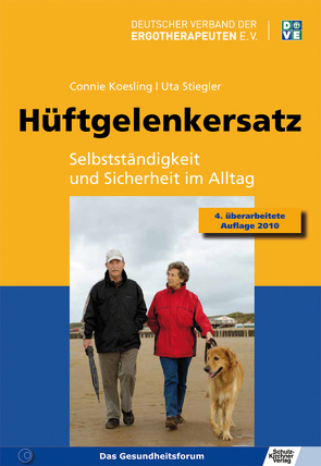 Hüftgelenkersatz – Selbstständigkeit und Sicherheit im Alltag von Koesling,  Connie, Stiegler,  Ute