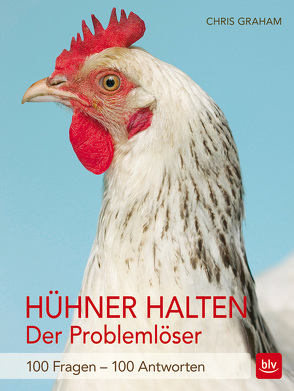 Hühner halten – Der Problemlöser von Graham,  Chris