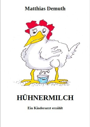 Hühnermilch von Demuth,  Matthias, Noebel,  Gerald