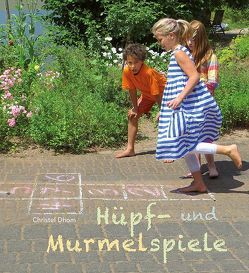 Hüpf- und Murmelspiele von Dhom,  Christel, Prof. Dr. Längler,  Alfred, Spitzer,  Manfred